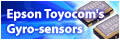 The Secrets Behind Epson Toyocom's Gyro-sensors