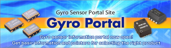 Gyro Sensor Portal Site -GyroPortal- Gyro sensor information portal now open! Get basic information and pointers for selecting the right product