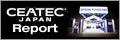 CEATEC JAPAN Report